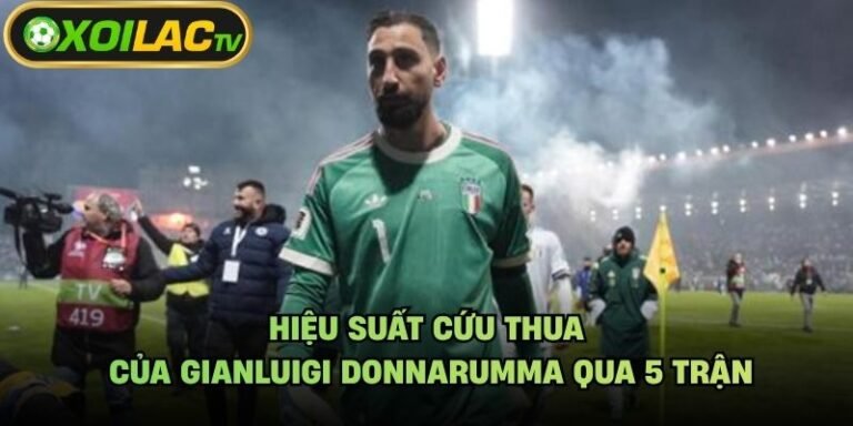 Hiệu Suất Cứu Thua Của Gianluigi Donnarumma Qua 5 Trận