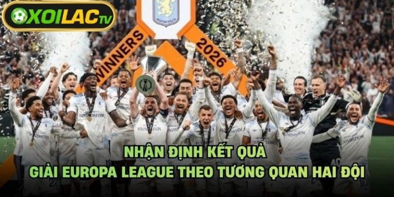 Nhận Định Kết Quả Giải Europa League Theo Tương Quan Hai Đội