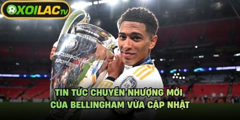 Tin Tức Chuyển Nhượng Mới Của Bellingham Vừa Cập Nhật